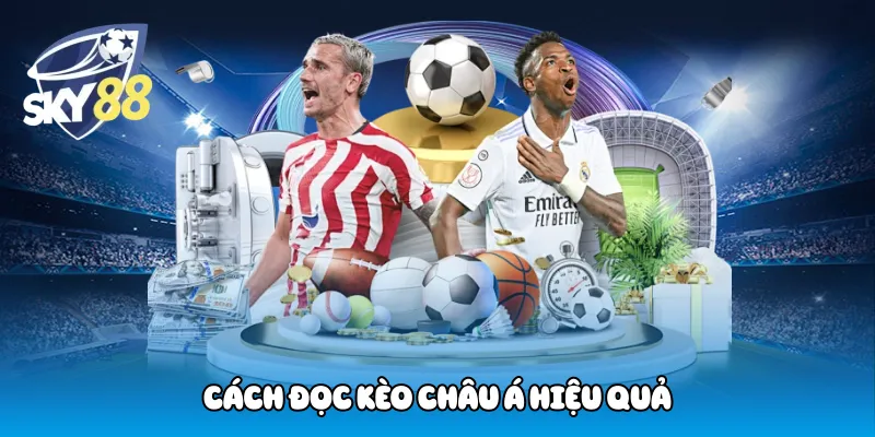Cách đọc kèo châu Á hiệu quả
