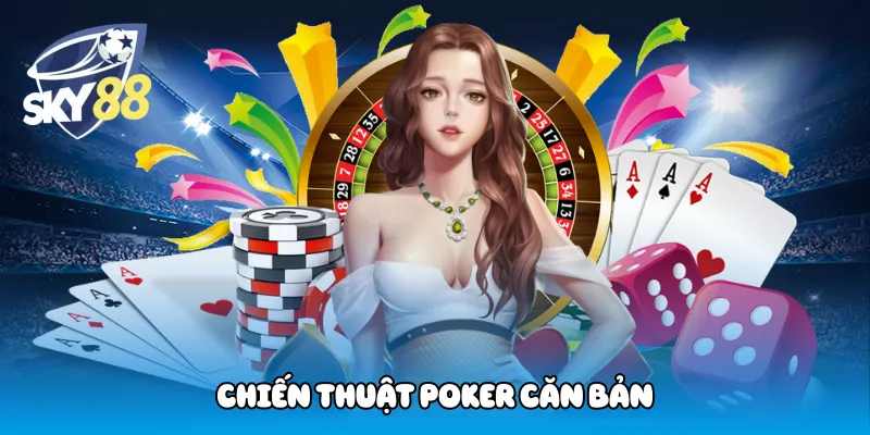 Chiến thuật Poker căn bản