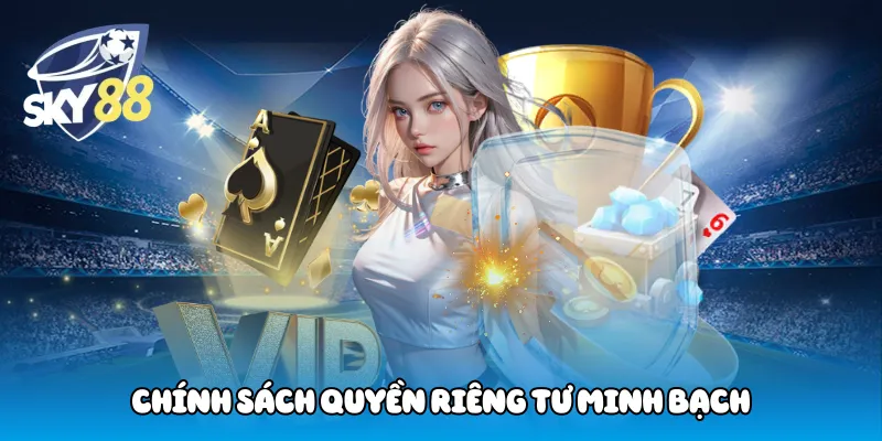 Chính sách quyền riêng tư minh bạch