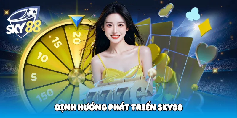 Định Hướng Phát Triển Sky88