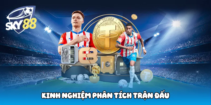 Kinh Nghiệm Phân Tích Trận Đấu