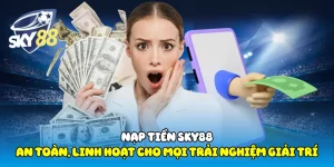 Nạp Tiền Sky88