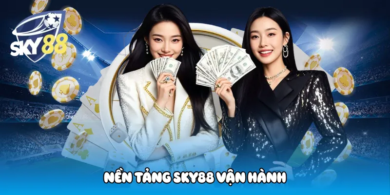 Nền Tảng Sky88 Vận Hành