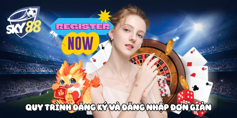 Quy trình đăng ký và đăng nhập đơn giản